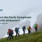 Early Symptoms of Altitude Sickness