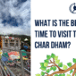 best-time-to-visit-char-dham