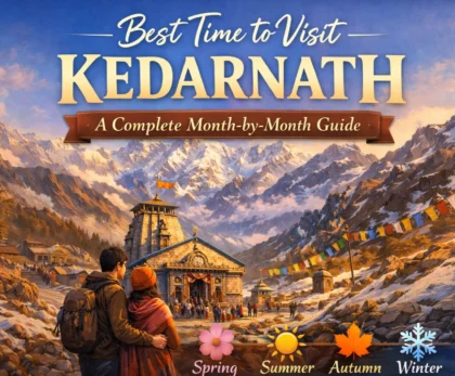 Best Time to Visit Kedarnath